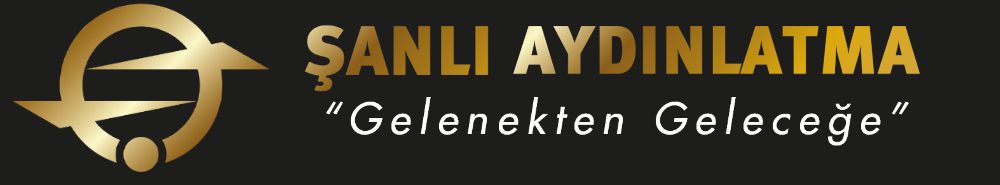ŞANLI AYDINLATMA